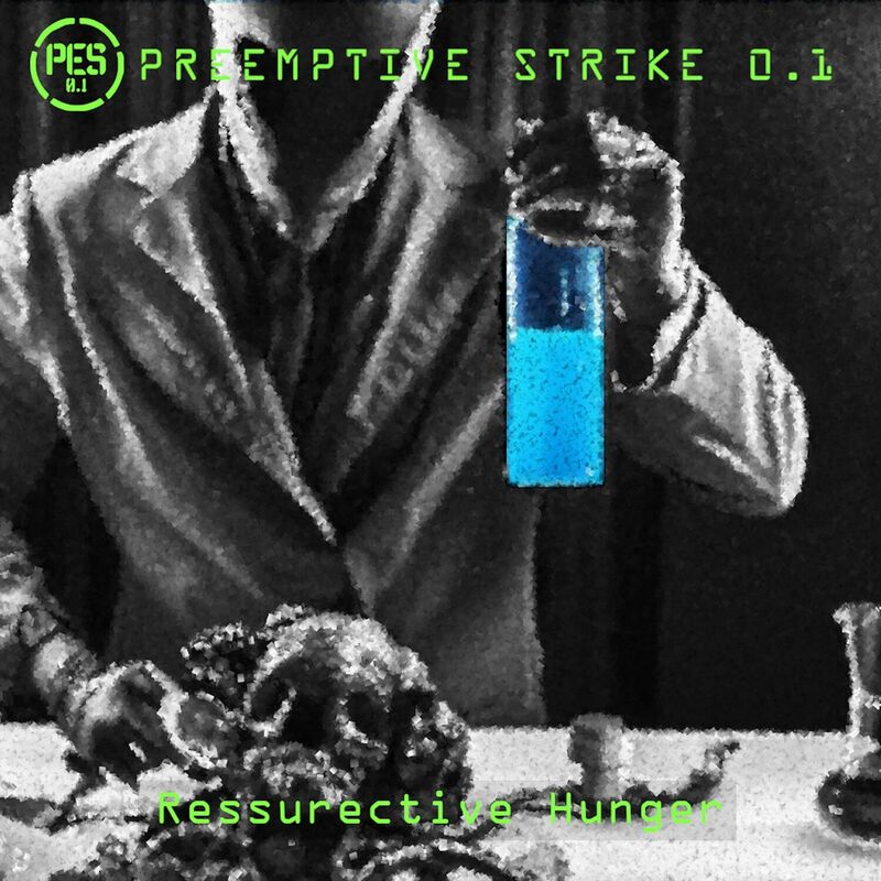 PreEmptive Strike 0.1 - Ressurective Hunger (The Psychic Force Remix)